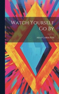 Watch Yourself Go By 1