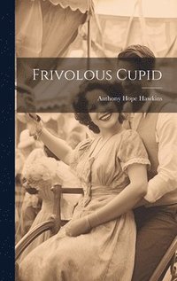 bokomslag Frivolous Cupid