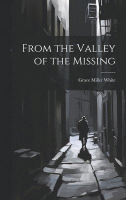 From the Valley of the Missing 1