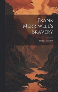 bokomslag Frank Merriwell's Bravery