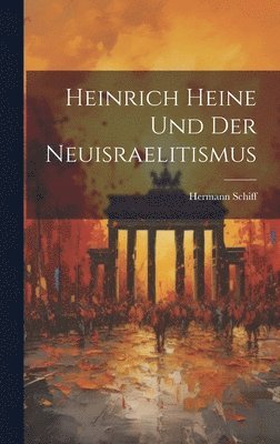 bokomslag Heinrich Heine und der Neuisraelitismus