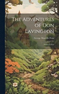 bokomslag The Adventures of Don Lavington