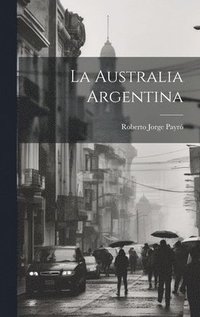 bokomslag La Australia Argentina