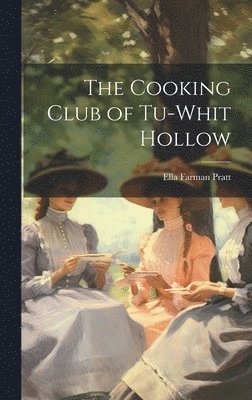 bokomslag The Cooking Club of Tu-Whit Hollow