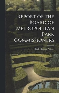 bokomslag Report of the Board of Metropolitan Park Commissioners