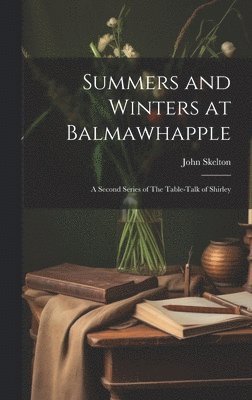 Summers and Winters at Balmawhapple 1