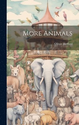 Oliver Herford - More Animals, Inbunden