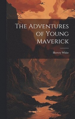 bokomslag Adventures of Young Maverick