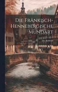 bokomslag Die Frnkisch-Hennebergische Mundart