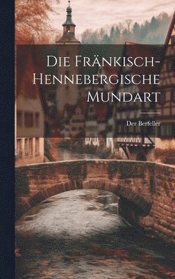 Die Frnkisch-Hennebergische Mundart 1