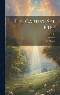 bokomslag Captive Set Free