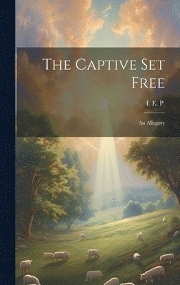 The Captive Set Free 1