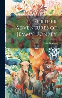 bokomslag Further Adventures of Jemmy Donkey