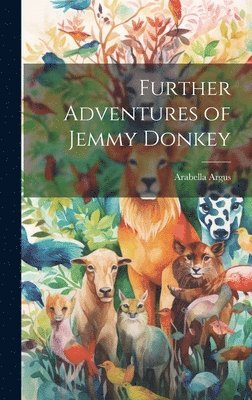 bokomslag Further Adventures of Jemmy Donkey