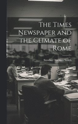 The Times Newspaper and the Climate of Rome 1