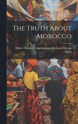 bokomslag The Truth About Morocco