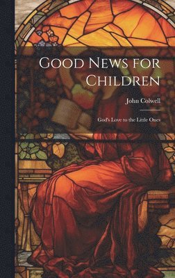 bokomslag Good News for Children