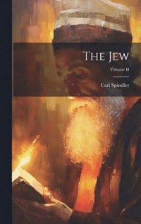 bokomslag The Jew; Volume II