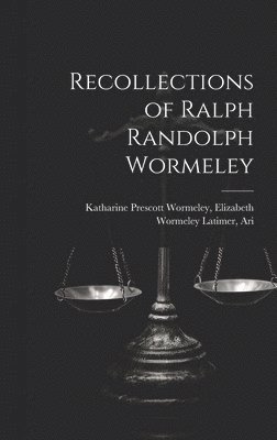 bokomslag Recollections of Ralph Randolph Wormeley