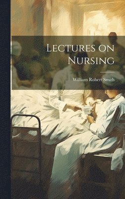 Lectures on Nursing 1