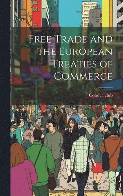 Free Trade and the European Treaties of Commerce 1