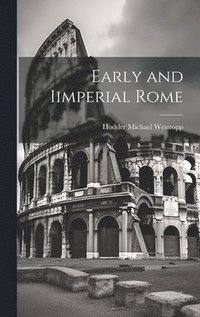 bokomslag Early and Iimperial Rome