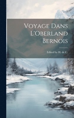 Voyage Dans L'Oberland Bernois 1