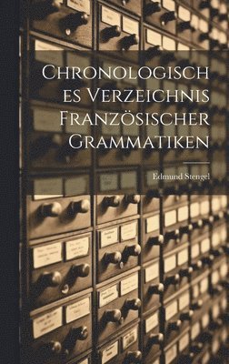 Chronologisches Verzeichnis Franzsischer Grammatiken 1