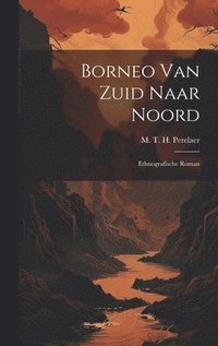 bokomslag Borneo van Zuid Naar Noord