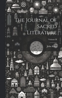 bokomslag The Journal of Sacred Literature; Volume II
