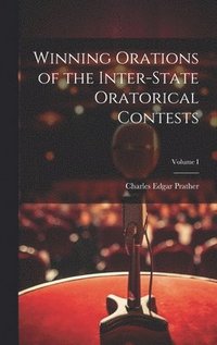 bokomslag Winning Orations of the Inter-State Oratorical Contests; Volume I