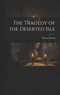 bokomslag Tragedy of the Deserted Isle