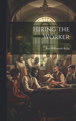 Hiring the Worker 1