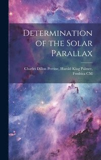 bokomslag Determination of the Solar Parallax