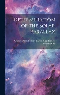 bokomslag Determination of the Solar Parallax