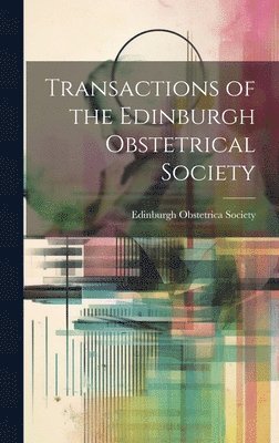 bokomslag Transactions of the Edinburgh Obstetrical Society