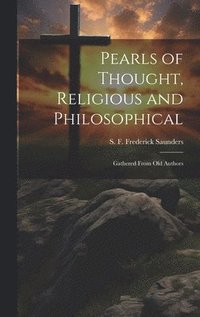 bokomslag Pearls of Thought, Religious and Philosophical