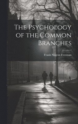 The Psychology of the Common Branches 1