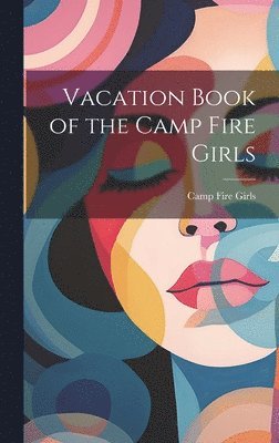 Vacation Book of the Camp Fire Girls 1