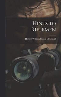 bokomslag Hints to Riflemen