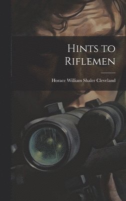 bokomslag Hints to Riflemen