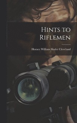 Hints to Riflemen 1
