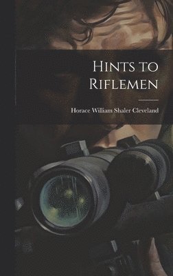 Hints to Riflemen