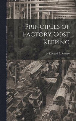 Principles of Factory Cost Keeping 1