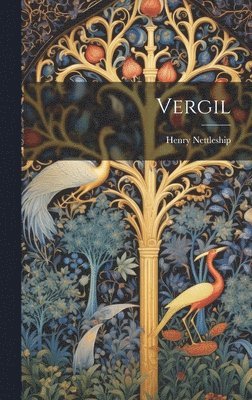 Henry Nettleship - Vergil, Inbunden