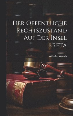 bokomslag Der Öffentliche Rechtszustand auf der Insel Kreta