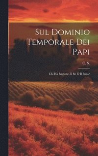 bokomslag Sul Dominio Temporale dei Papi