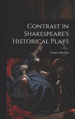 bokomslag Contrast in Shakespeare's Historical Plays