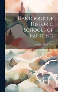 bokomslag Handbook of Historic Schools of Painting