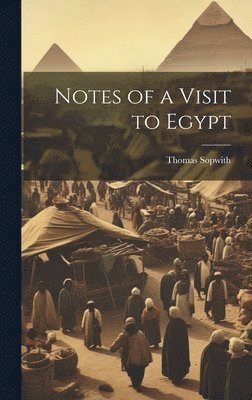 Notes of a Visit to Egypt 1